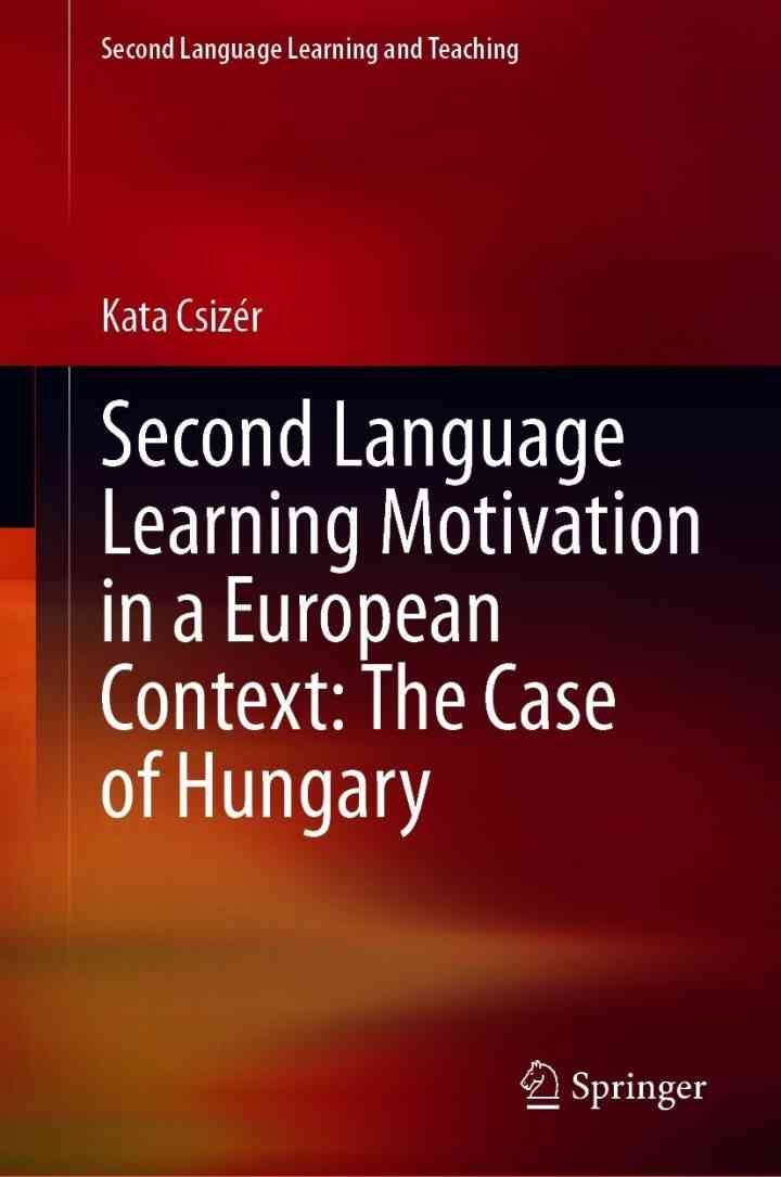 Second Language Learning Motivation in a European Context: The Case of Hungary eBook