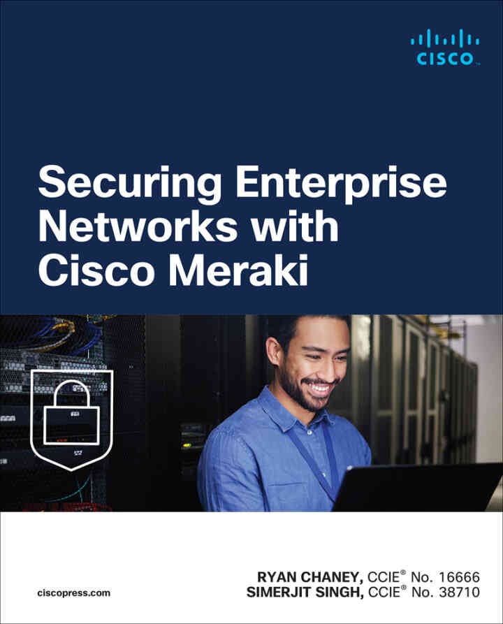 Securing Enterprise Networks with Cisco Meraki, 1st Edition eBook