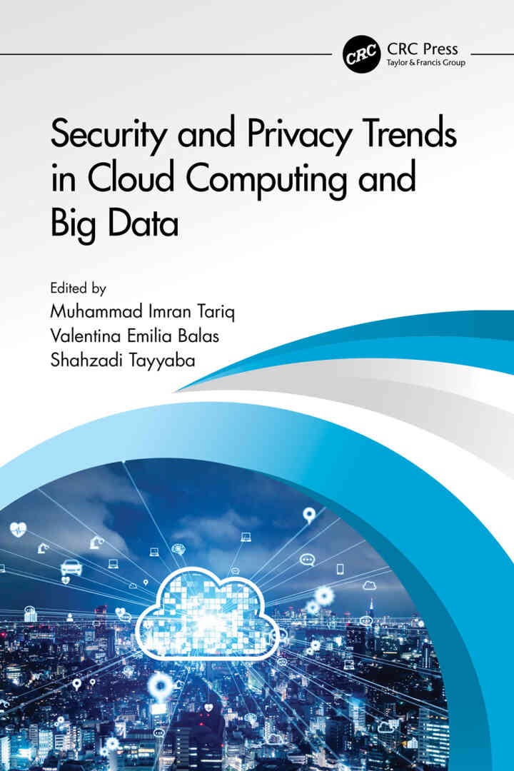 Security and Privacy Trends in Cloud Computing and Big Data, 1st Edition eBook