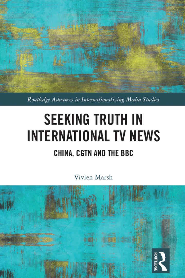 Seeking Truth in International TV News: China, CGTN and the BBC eBook