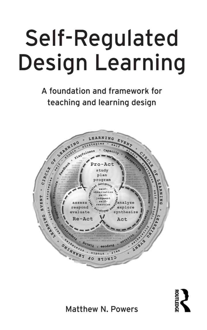 Self-Regulated Design Learning: A Foundation and Framework for Teaching and Learning Design, 1st Edition eBook