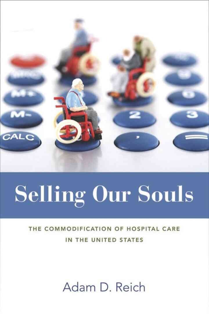 Selling Our Souls: The Commodification of Hospital Care in the United States eBook