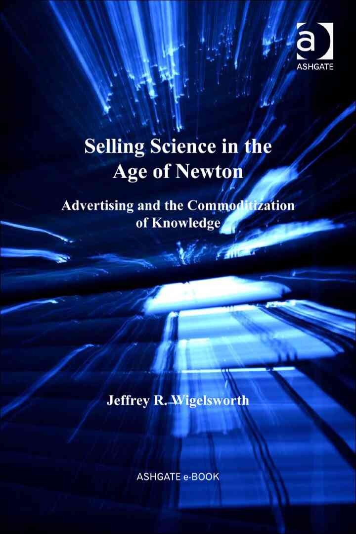 Selling Science in the Age of Newton: Advertising and: of Knowledge eBook