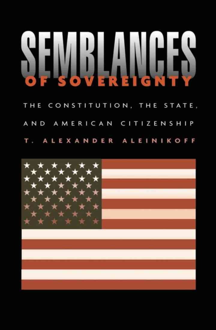 Semblances of Sovereignty: The Constitution, the State, and American Citizenship eBook