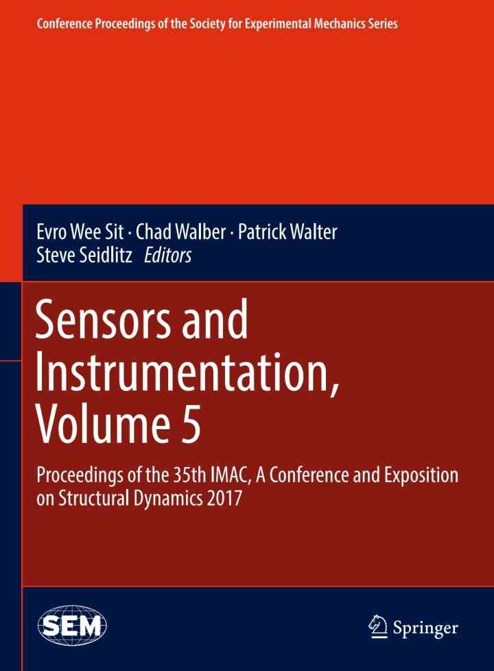 Sensors and Instrumentation, Volume 5: Proceedings of the 35th IMAC, A Conference and Exposition on Structural Dynamics 2017 eBook