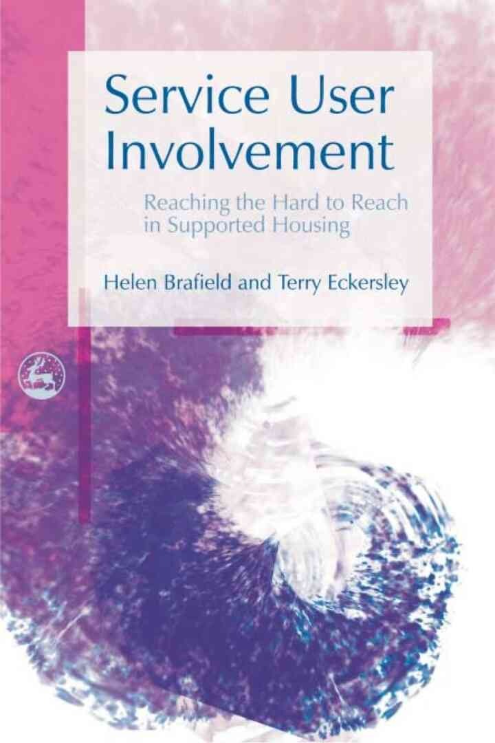 Service User Involvement: Reaching the Hard to Reach in Supported Housing eBook