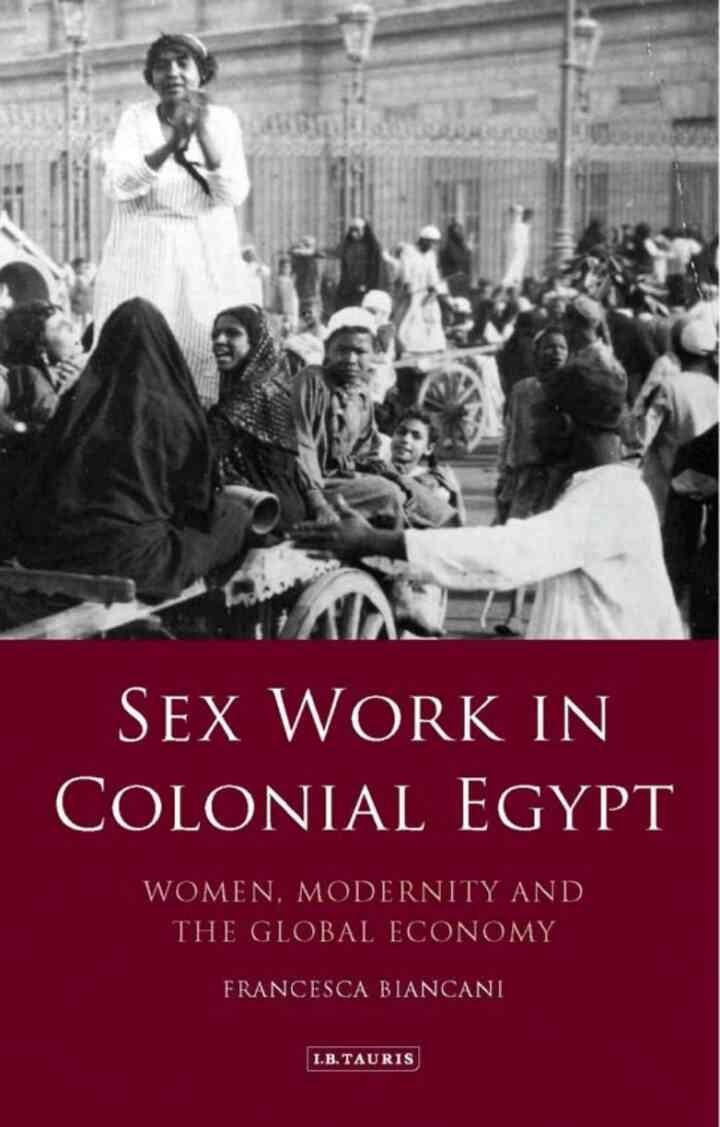 Sex Work in Colonial Egypt: Women, Modernity and the Global Economy, 1st Edition eBook