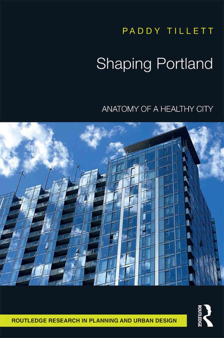 Shaping Portland: Anatomy of a Healthy City, 1st Edition eBook