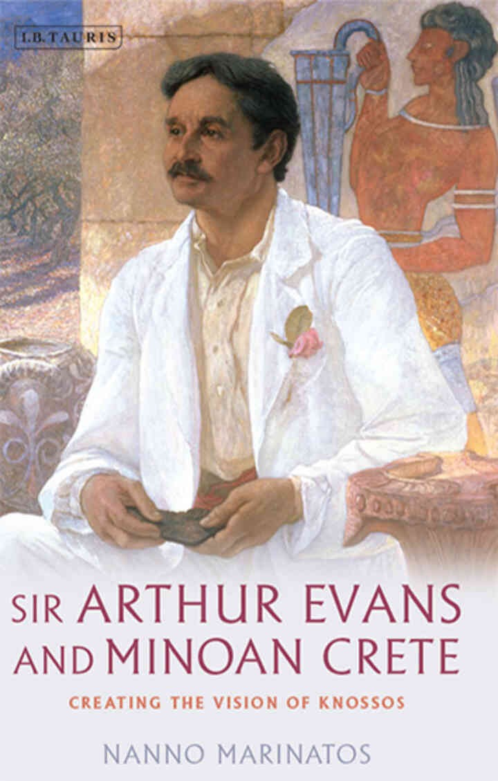Sir Arthur Evans and Minoan Crete: Creating the Vision of Knossos, 1st Edition eBook