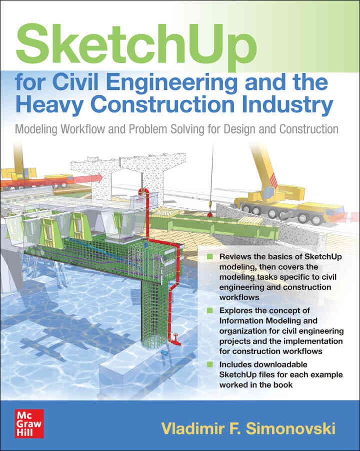 SketchUp for Civil Engineering and Heavy Construction: Modeling Workflow and Problem Solving for Design and Construction, 1st Edition eBook