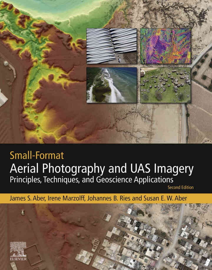 Small-Format Aerial Photography and UAS Imagery: Principles, Techniques and Geoscience Applications, 2nd Edition eBook