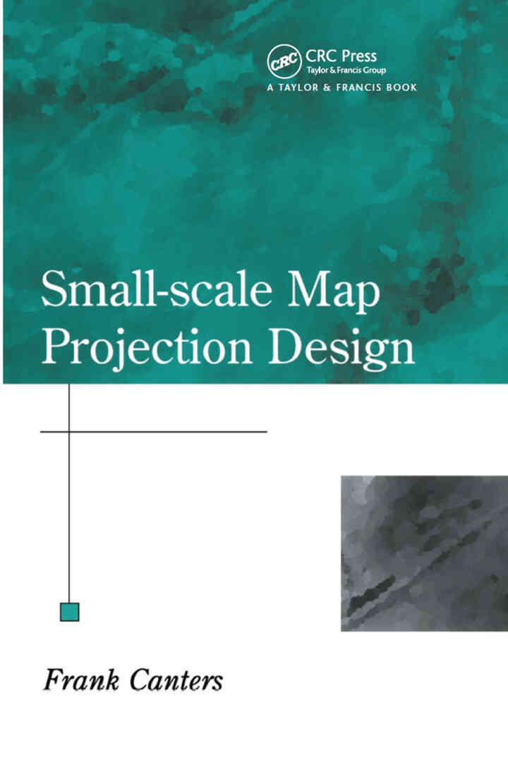 Small-Scale Map Projection Design, 1st Edition eBook