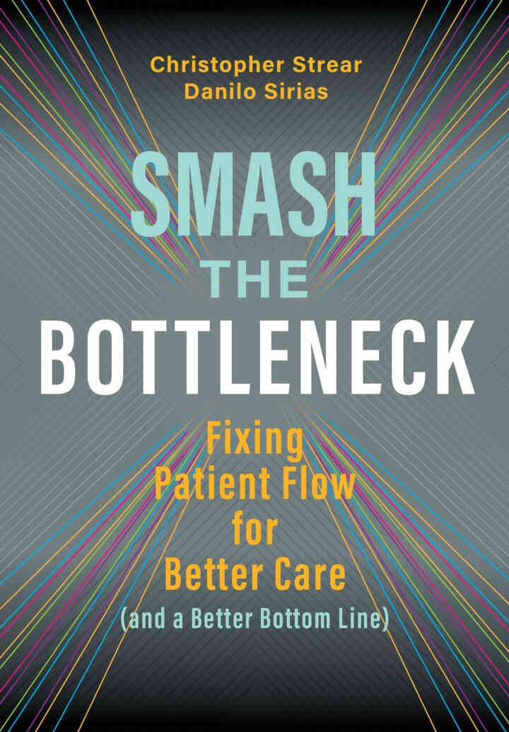 Smash the Bottleneck: Fixing Patient Flow for Better Care (and a Better Bottom Line) eBook