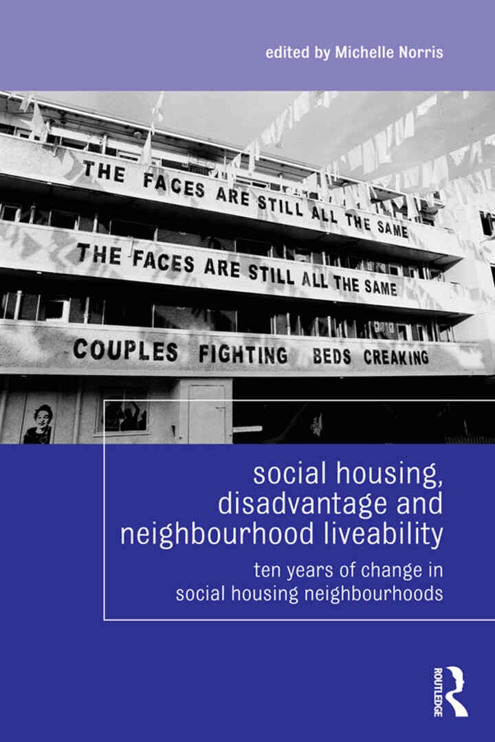 Social Housing, Disadvantage, and Neighbourhood Liveability: Ten Years of Change in Social Housing Neighbourhoods, 1st Edition eBook