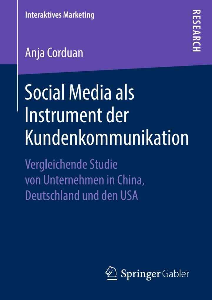 Social Media als Instrument der Kundenkommunikation: Vergleichende Studie von Unternehmen in China, Deutschland und den USA eBook