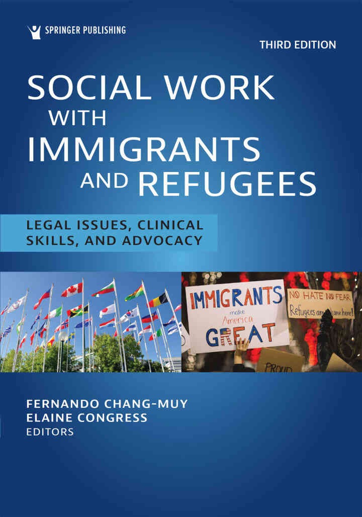 Social Work With Immigrants and Refugees: Legal Issues, Clinical Skills, and Advocacy eBook