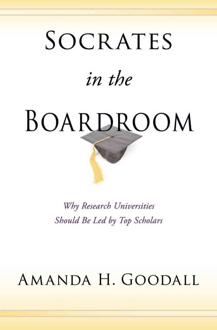 Socrates in the Boardroom: Why Research Universities Should Be Led by Top Scholars eBook
