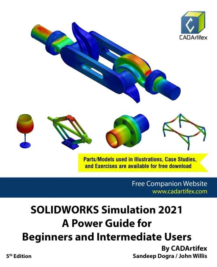 SOLIDWORKS Simulation 2021: A Power Guide for Beginners and Intermediate Users, 5th Edition eBook