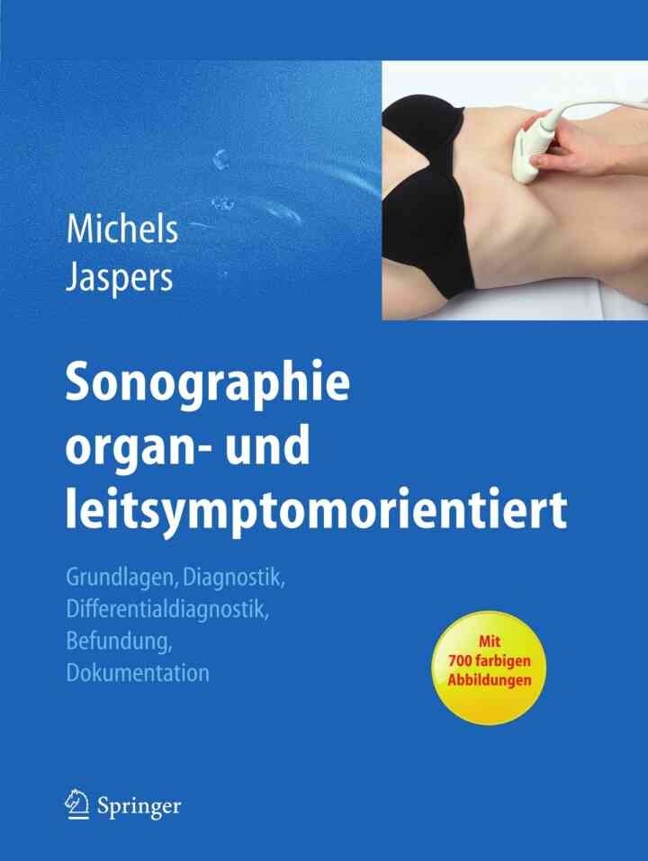 Sonographie organ- und leitsymptomorientiert: Grundlagen, Diagnostik, Differentialdiagnostik, Befundung, Dokumentation eBook