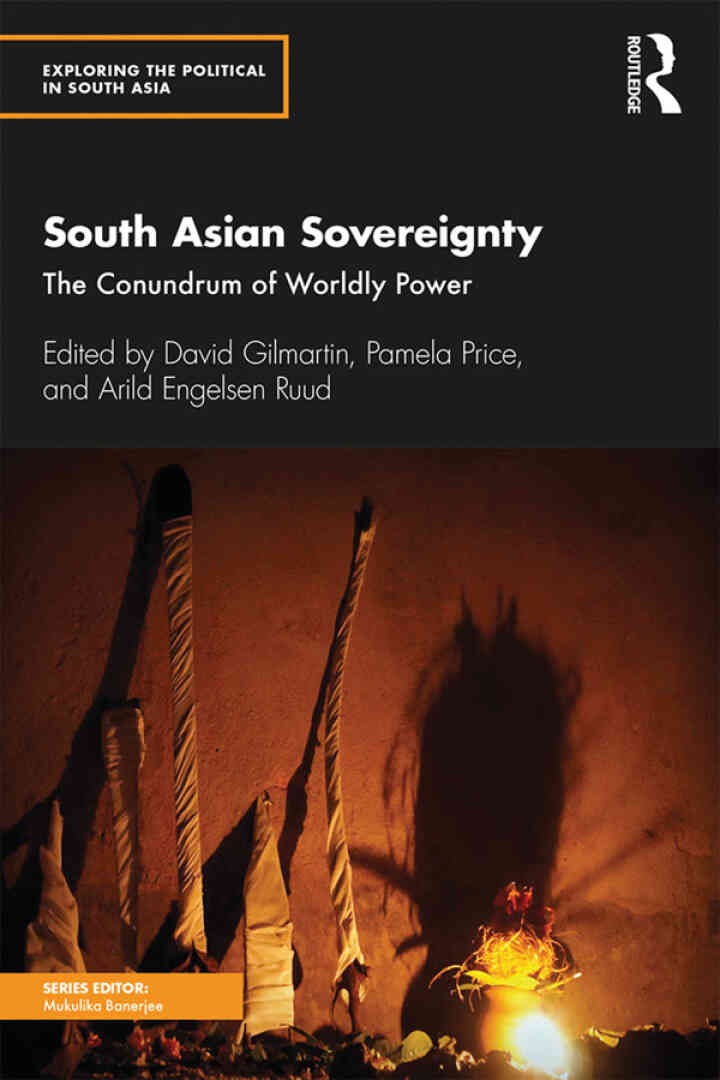 South Asian Sovereignty: The Conundrum of Worldly Power, 1st Edition eBook