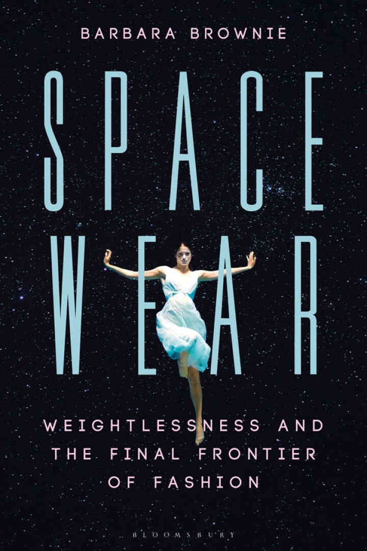 Spacewear: Weightlessness and the Final Frontier of Fashion eBook