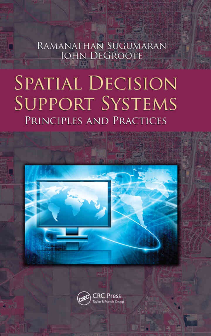Spatial Decision Support Systems: Principles and Practices, 1st Edition eBook
