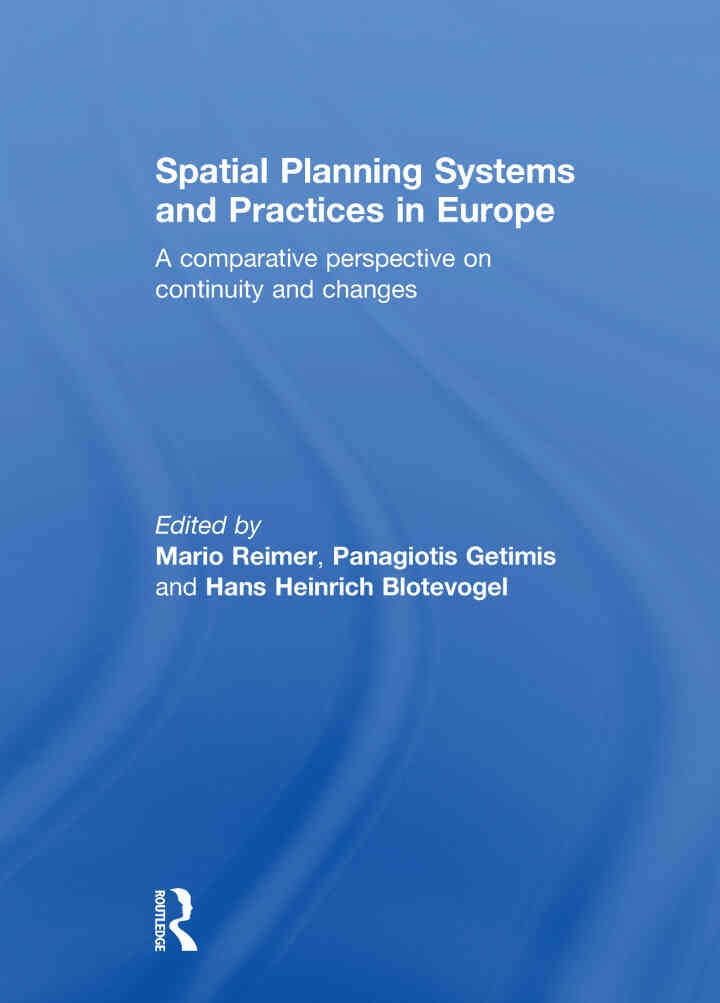 Spatial Planning Systems and Practices in Europe: A Comparative Perspective on Continuity and Changes, 1st Edition eBook