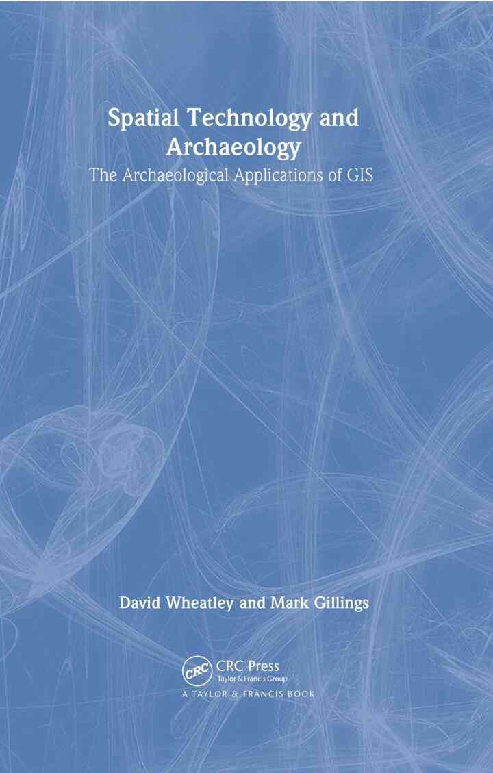 Spatial Technology and Archaeology: The Archaeological Applications of GIS, 1st Edition eBook