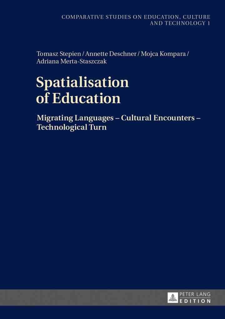 Spatialisation of Education: Migrating Languages – Cultural Encounters – Technological Turn eBook