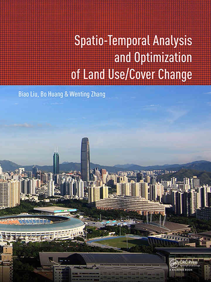 Spatio-temporal Analysis and Optimization of Land Use/Cover Change: Shenzhen as a Case Study, 1st Edition eBook
