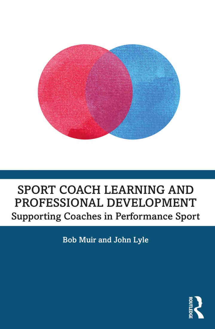 Sport Coach Learning and Professional Development: Supporting Coaches in Performance Sport, 1st Edition eBook