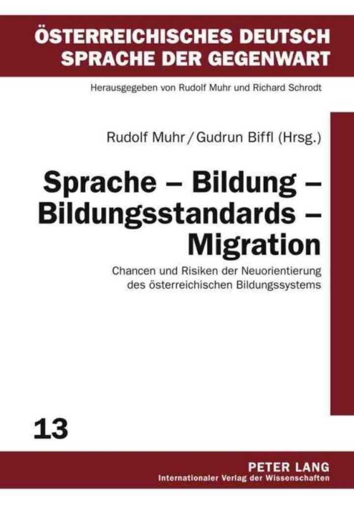 Sprache – Bildung – Bildungsstandards – Migration: Chancen und Risiken der Neuorientierung des oesterreichischen Bildungssystems eBook