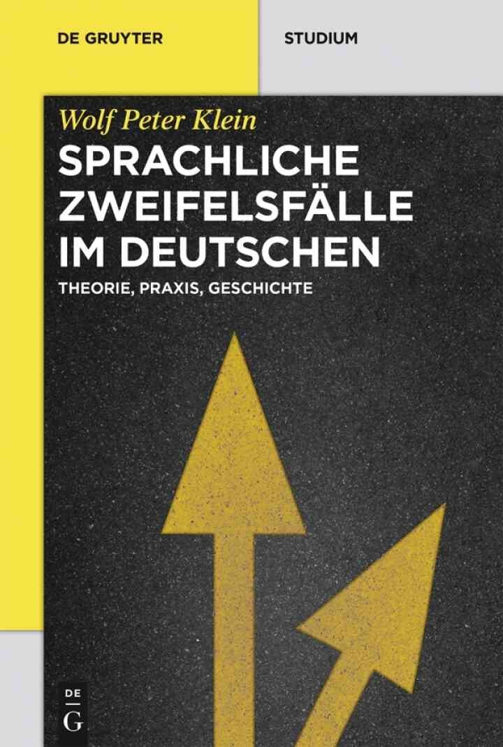 Sprachliche Zweifelsfälle im Deutschen: Theorie, Praxis, Geschichte eBook