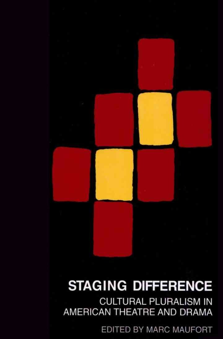 Staging Difference: Cultural Pluralism in American Theatre and Drama – Second Printing, 2nd Edition eBook