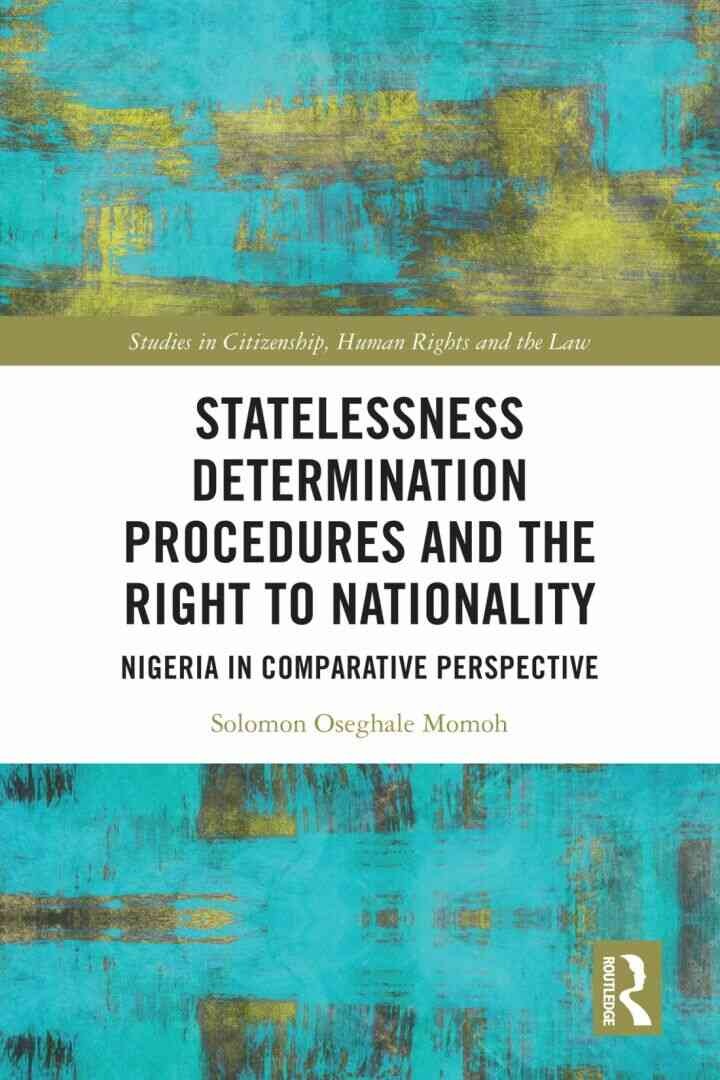 Statelessness Determination Procedures and the Right to Nationality: Nigeria in Comparative Perspective eBook