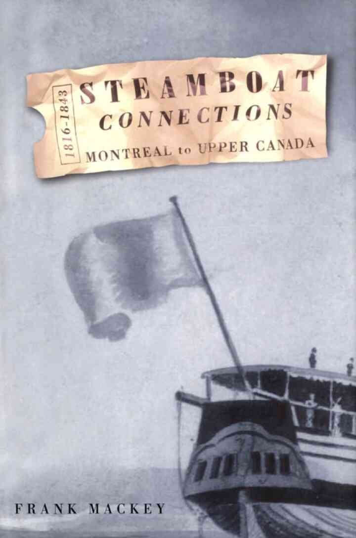 Steamboat Connections: Montreal to Upper Canada, 1816-1843 eBook