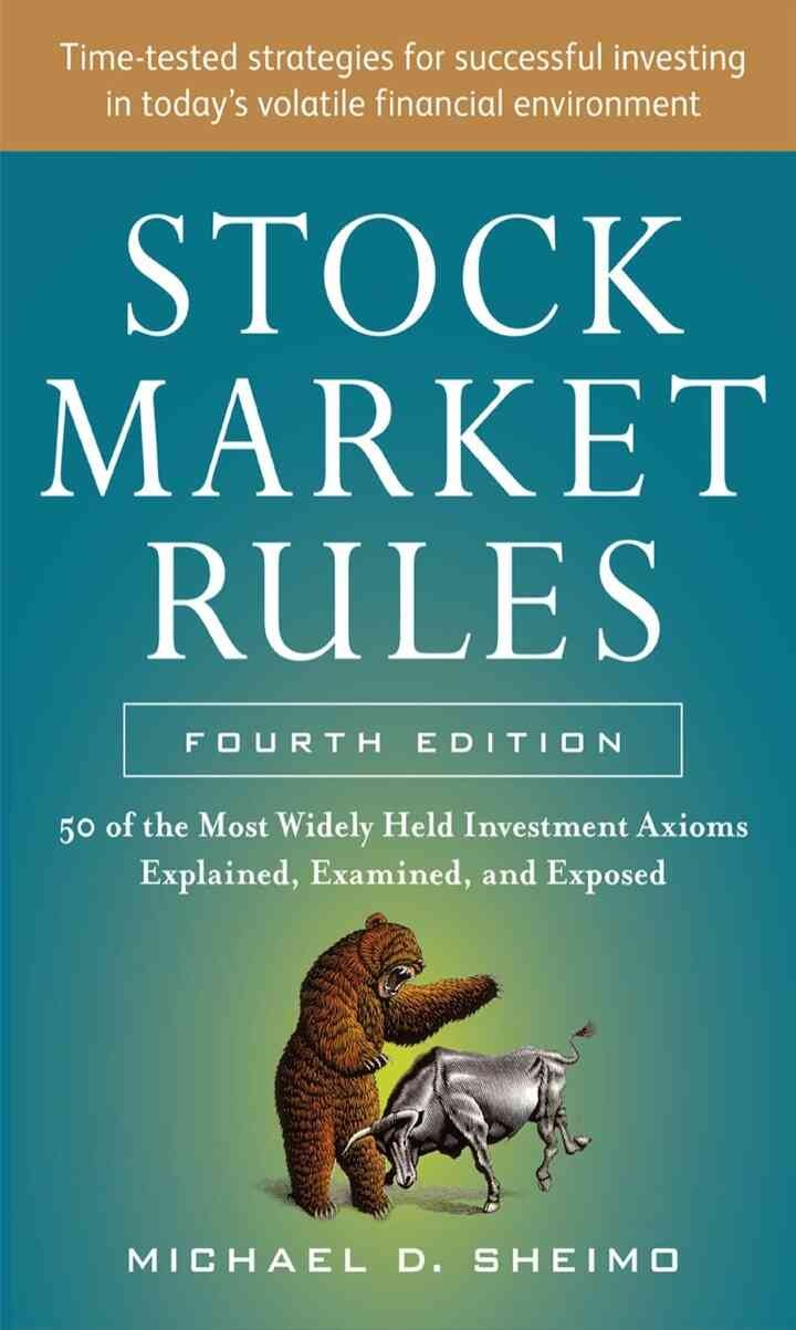 Stock Market Rules: The 50 Most Widely Held Investment Axioms Explained, Examined and Exposed, 4th Edition eBook