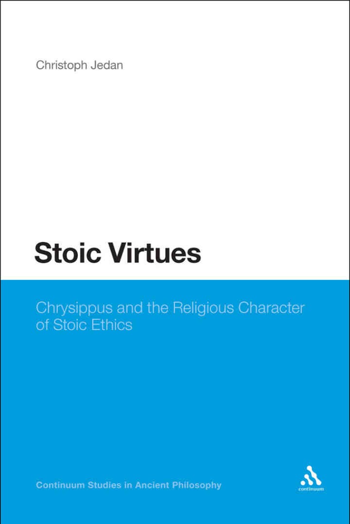 Stoic Virtues: Chrysippus and the Religious Character of Stoic Ethics, 1st Edition eBook