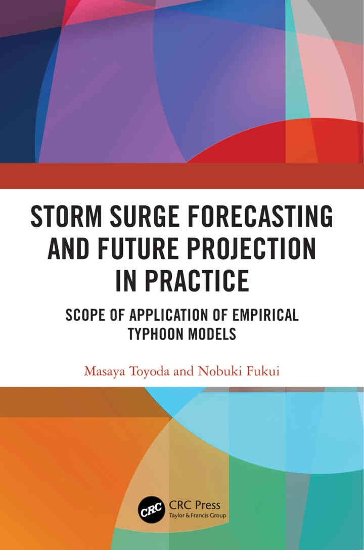 Storm Surge Forecasting and Future Projection in Practice: Scope of Application of Empirical Typhoon Models, 1st Edition eBook