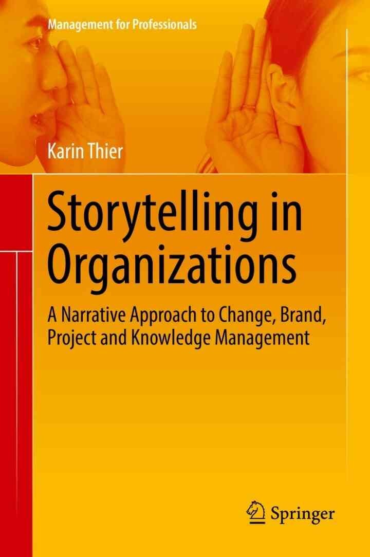 Storytelling in Organizations: A Narrative Approach to Change, Brand, Project and Knowledge Management eBook