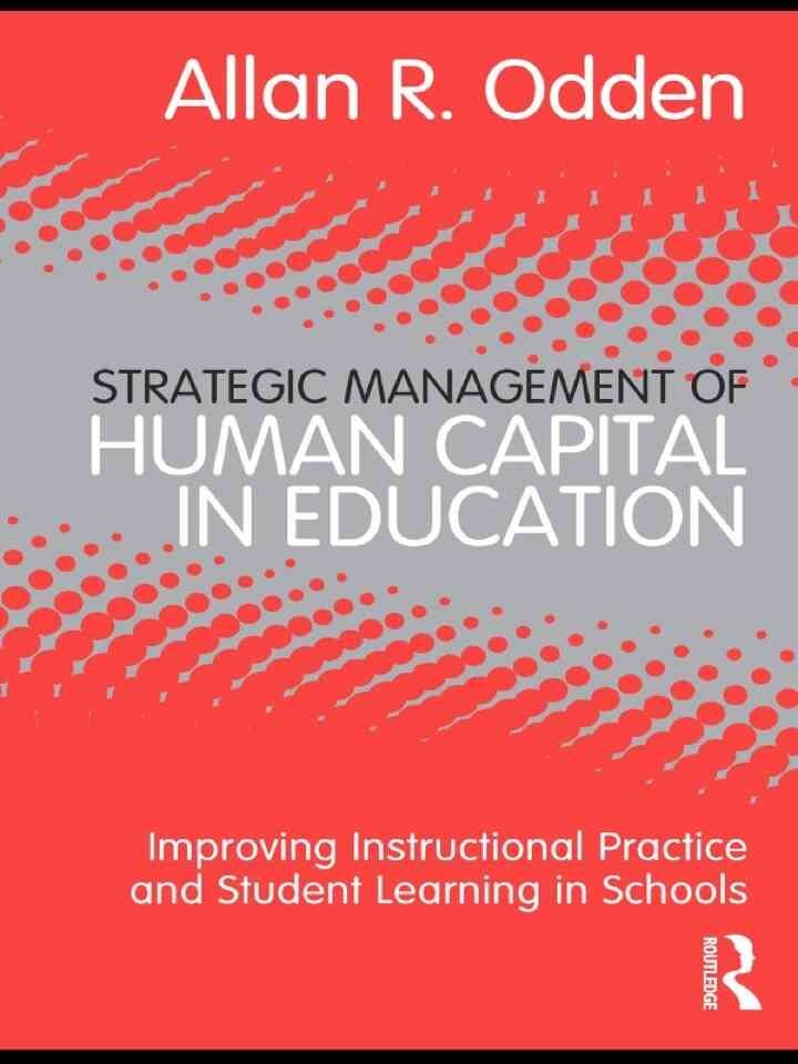 Strategic Management of Human Capital in Education: Improving Instructional Practice and Student Learning in Schools, 1st Edition eBook