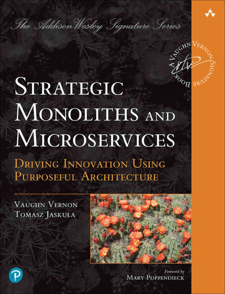 Strategic Monoliths and Microservices: Driving Innovation Using Purposeful Architecture, 1st Edition eBook