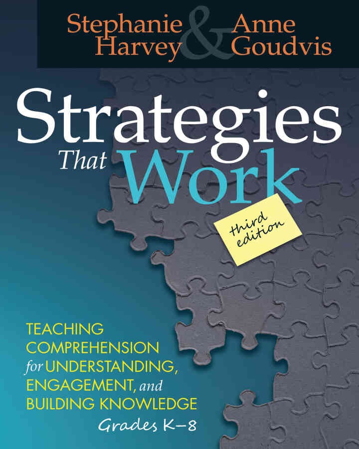 Strategies That Work: Teaching Comprehension for Engagement, Understanding, and Building Knowledge, Grades K-8, 3rd Edition eBook