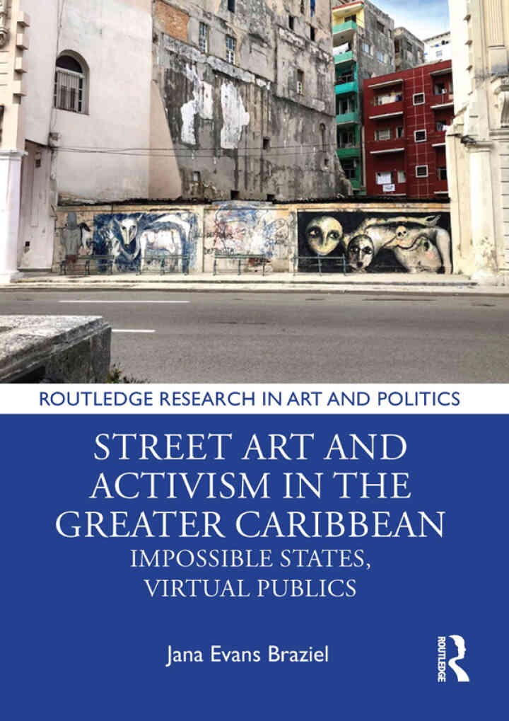Street Art and Activism in the Greater Caribbean: Impossible States, Virtual Publics, 1st Edition eBook