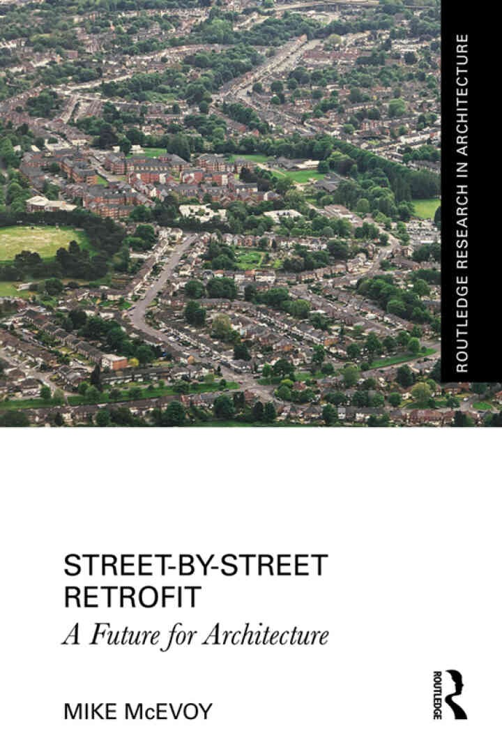 Street-by-Street Retrofit: A Future for Architecture, 1st Edition eBook
