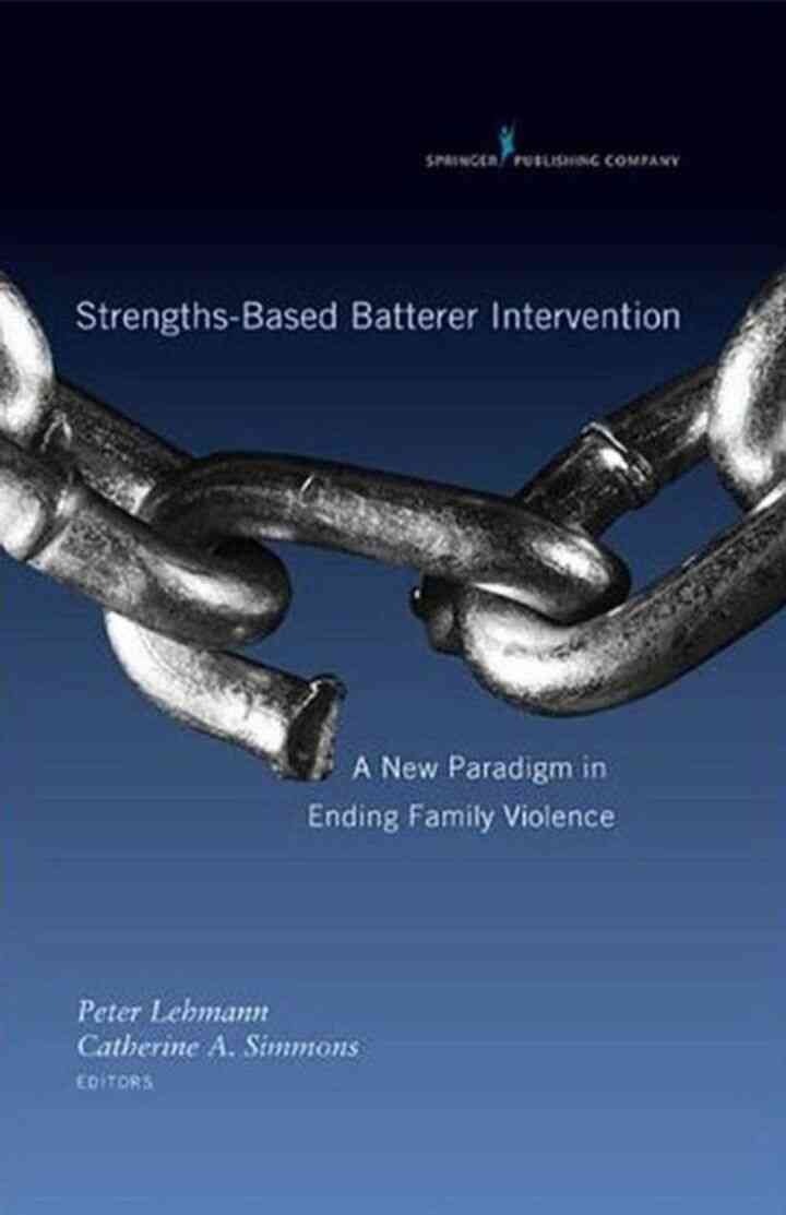 Strengths-Based Batterer Intervention: A New Paradigm in Ending Family Violence, 1st Edition eBook