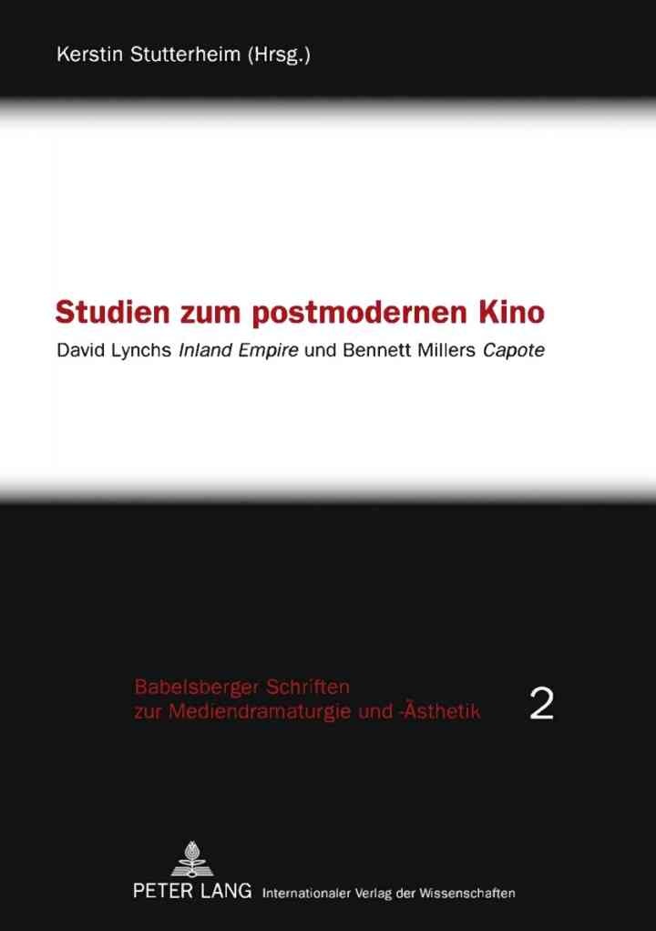 Studien zum postmodernen Kino: David Lynchs "Inland Empire und Bennett Millers "Capote", 1st Edition eBook