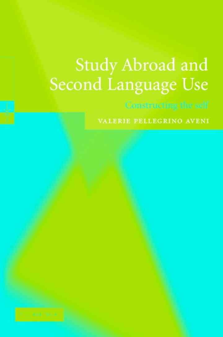 Study Abroad and Second Language Use: Constructing the Self eBook