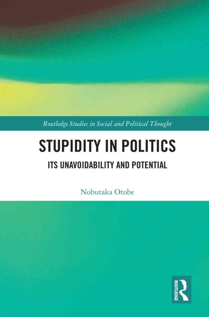 Stupidity in Politics: Its Unavoidability and Potential eBook
