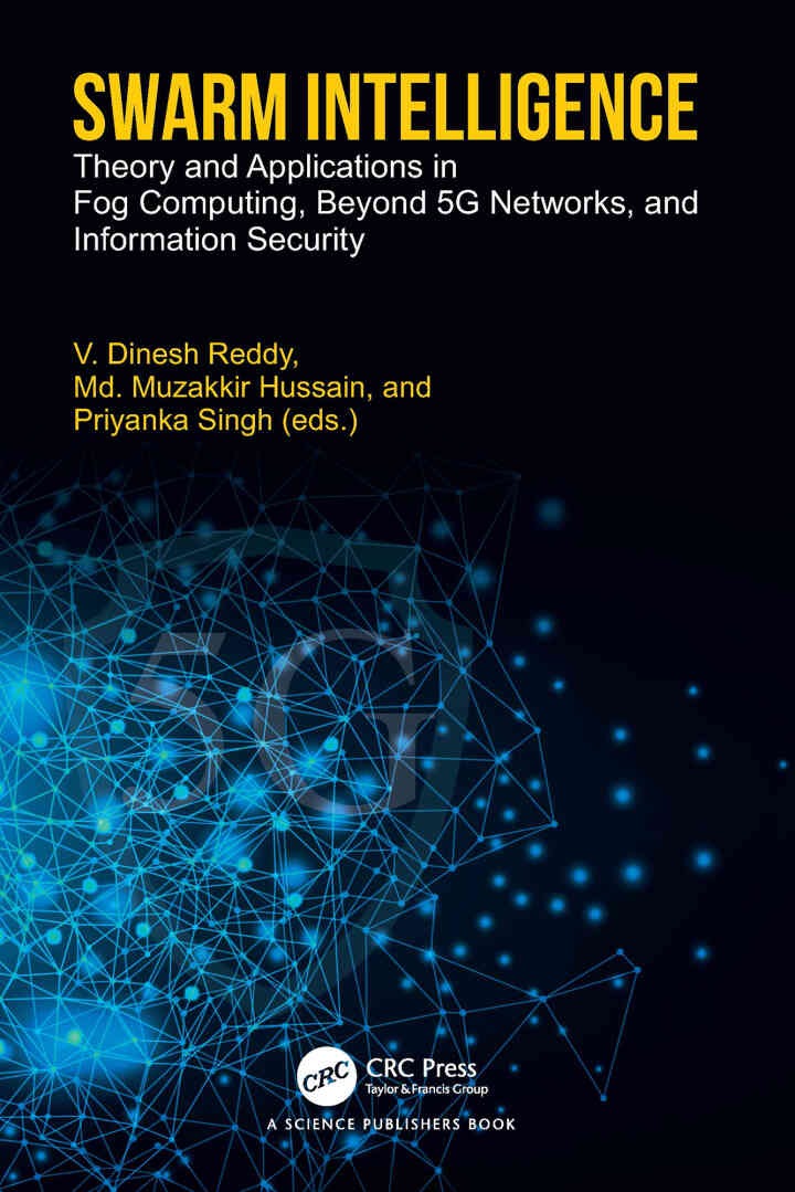 Swarm Intelligence: Theory and Applications in Fog Computing, Beyond 5G Networks, and Information Security, 1st Edition eBook